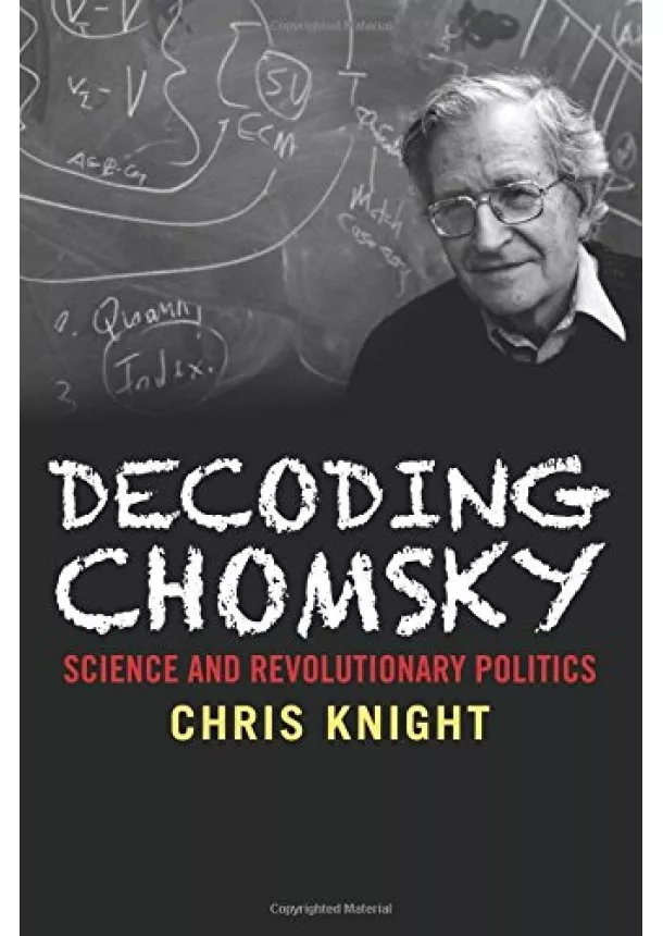 Chris Knight - Decoding Chomsky: Science and Revolutionary Politics