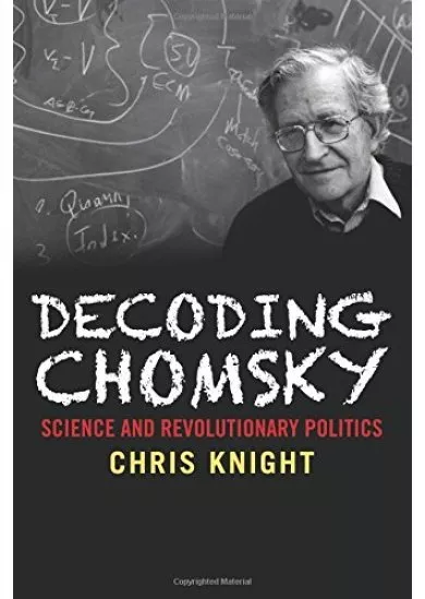 Decoding Chomsky: Science and Revolutionary Politics