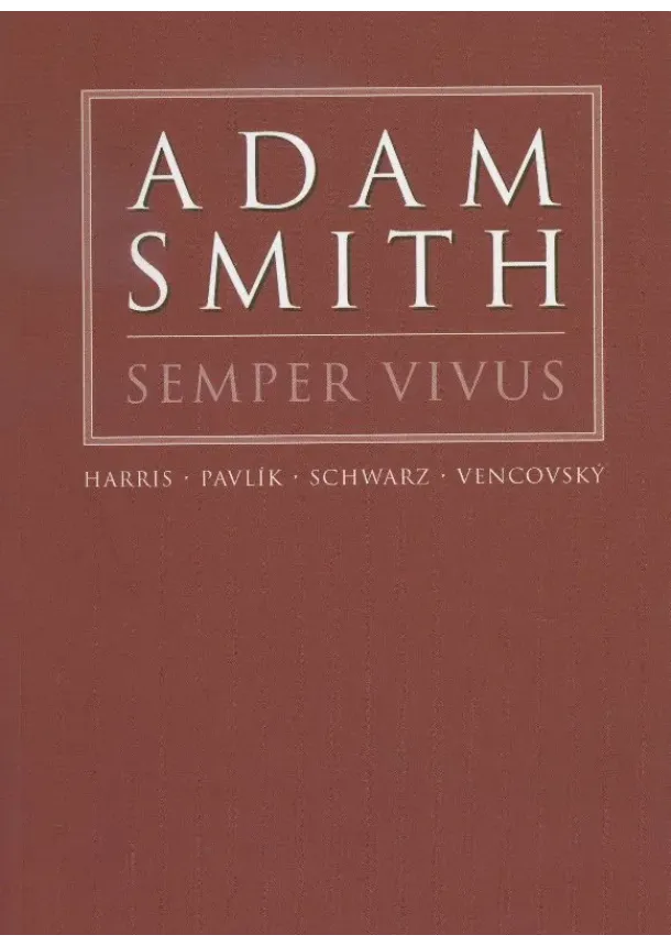 Josef Šíma - Adam Smith Semper Vivus