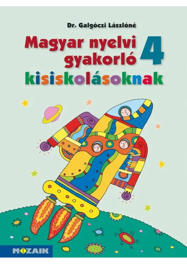 Dr. Galgóczi Lászlóné - Magyar nyelvi gyakorló kisiskolásoknak 4. osztály (MS-2508U)