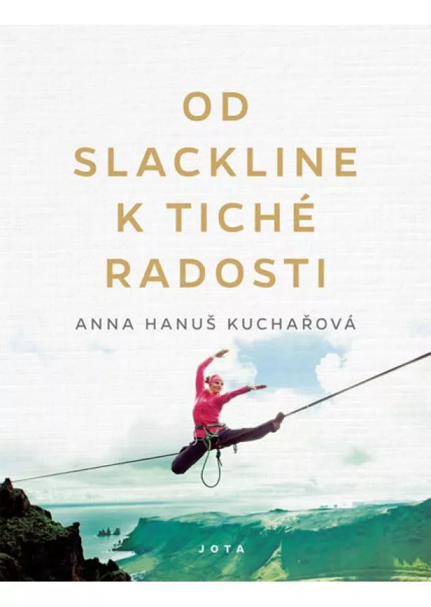 Anna Hanuš Kuchařová - Od slackline k tiché radosti