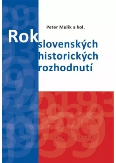 Rok 1939. Rok slovenských historických rozhodnutí