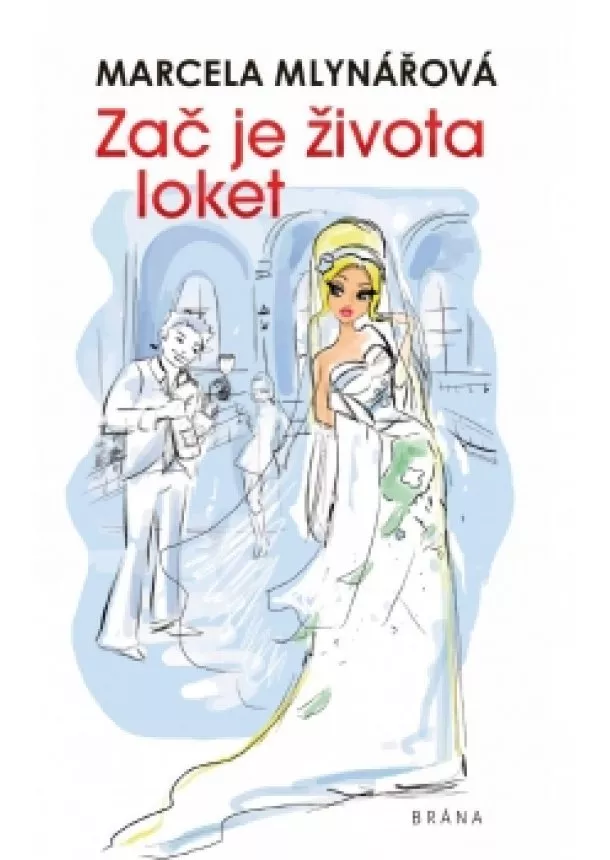 Marcela Mlynářová - Zač je života loket