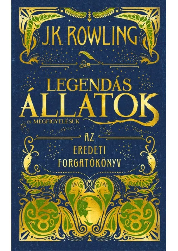 J. K. Rowling - Legendás állatok és megfigyelésük - Az eredeti forgatókönyv (új kiadás)