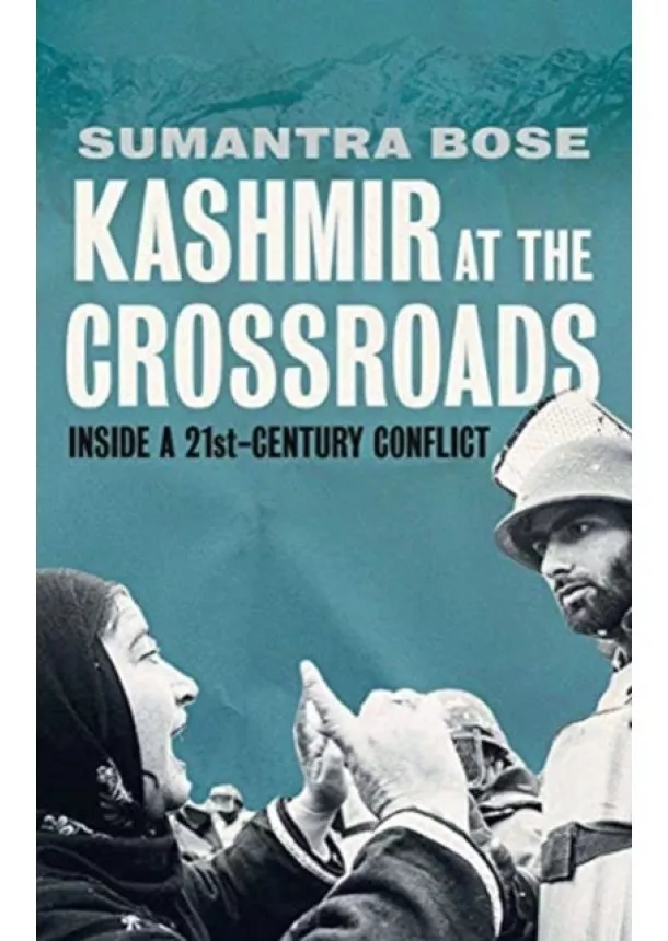 Sumantra Bose - Kashmir at the Crossroads