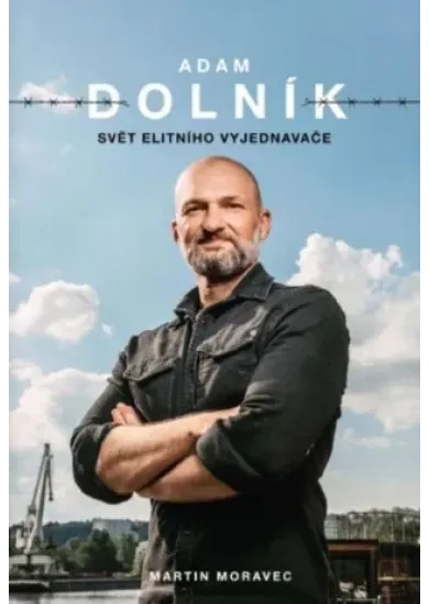 Adam Dolník: Svět elitního vyjednavače