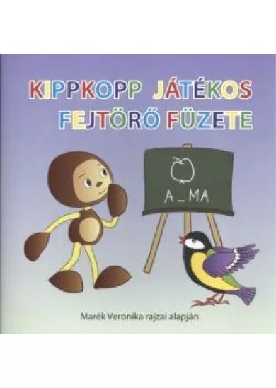 KIPPKOPP JÁTÉKOS FEJTÖRŐ FÜZETE