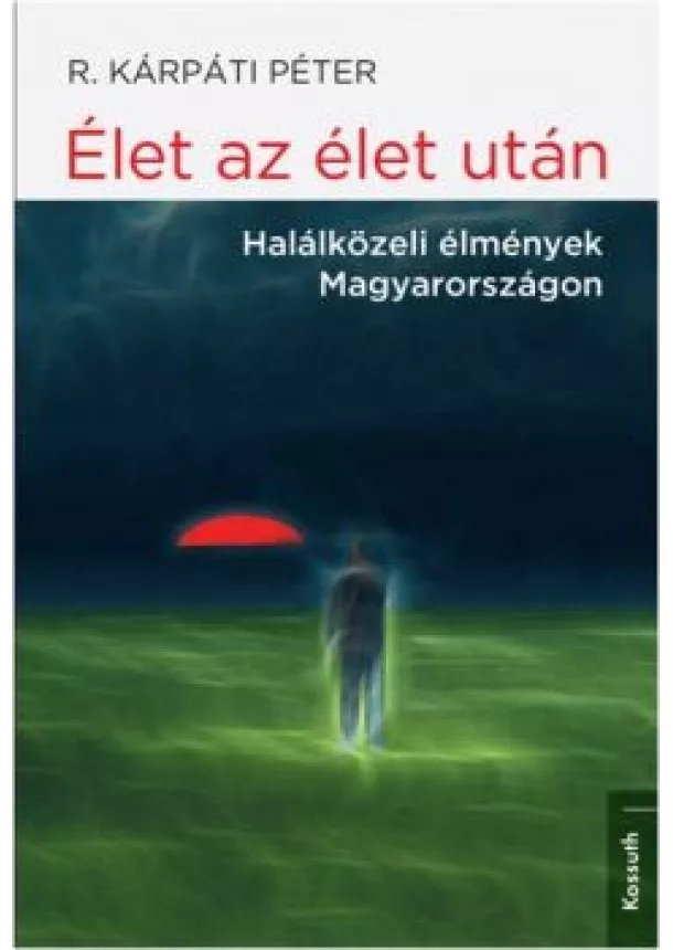 R. KÁRPÁTI PÉTER - ÉLET AZ ÉLET UTÁN