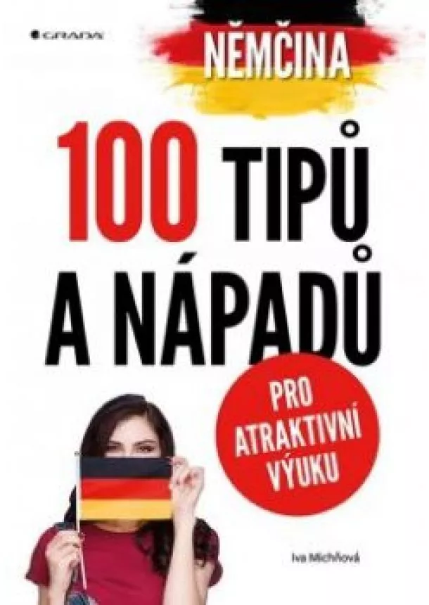 Michňová Iva - Němčina - 100 tipů a nápadů pro atraktivní výuku