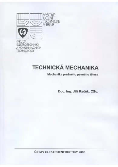 Technická mechanika - mechanika pružného pevného tělesa