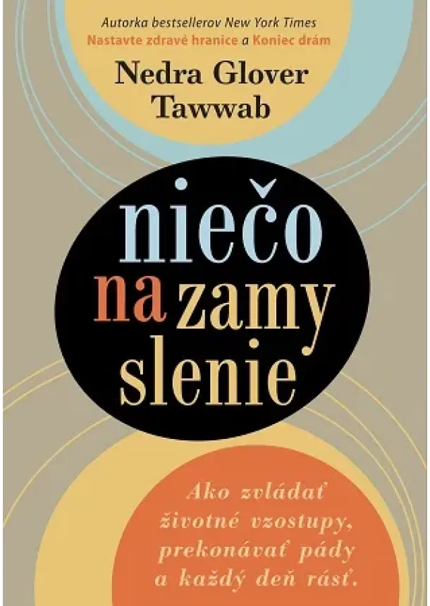 Nedra Glover Tawwab - Niečo na zamyslenie - Ako zvládať životné vzostupy, prekonávať pády a každý deň rásť