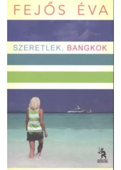 SZERETLEK, BANGKOK