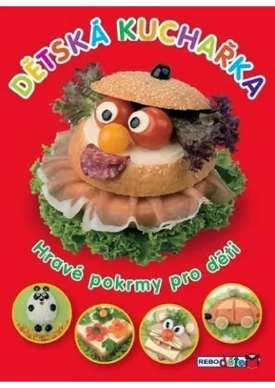 Dětská kuchařka - Hravé pokrmy pro děti