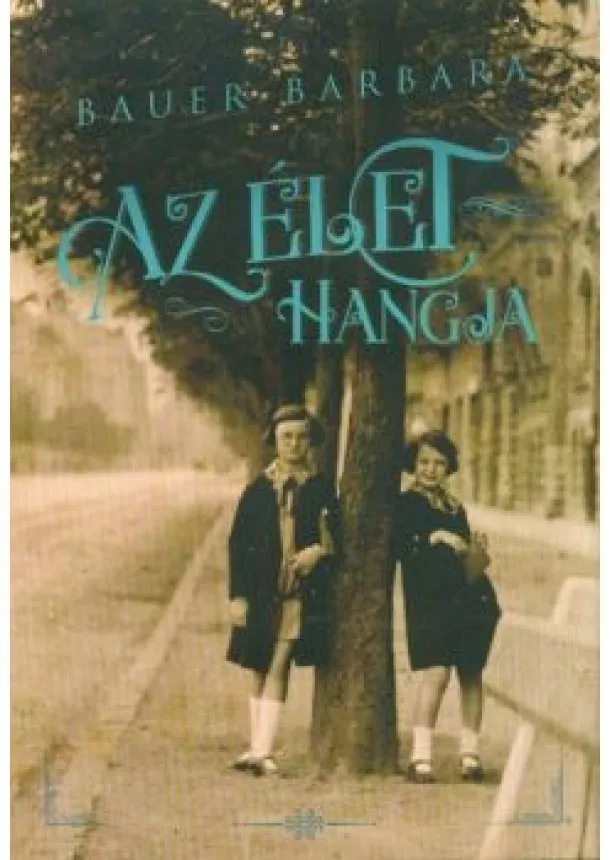 Bauer Barbara - Az élet hangja