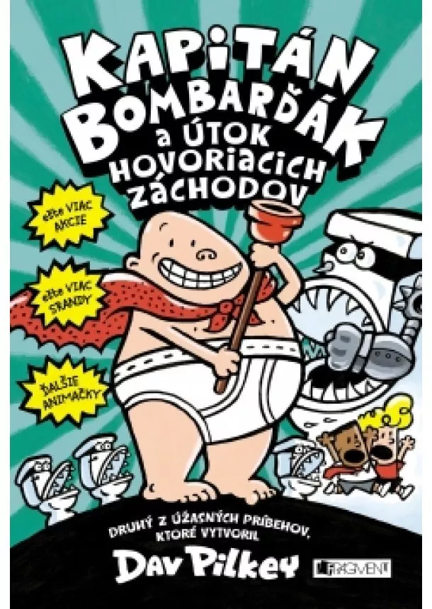 Dav Pilkey - Kapitán Bombarďák 2: Kapitán Bombarďák a útok hovoriacich záchodov