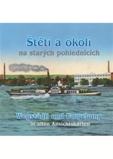 Štětí a okolí na starých pohlednicích /
