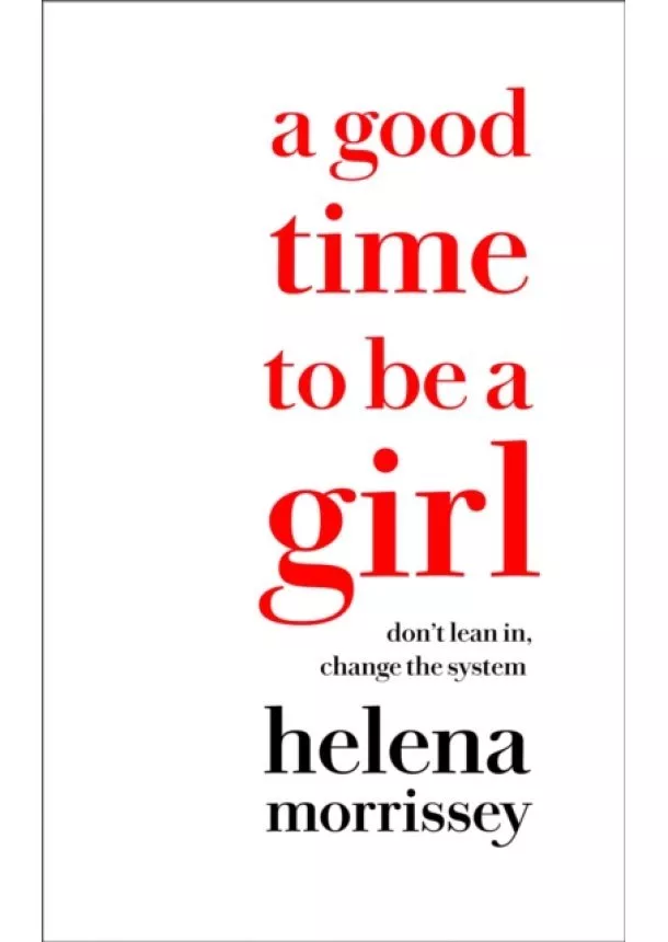 Helena Morrissey - A Good Time To Be A Girl