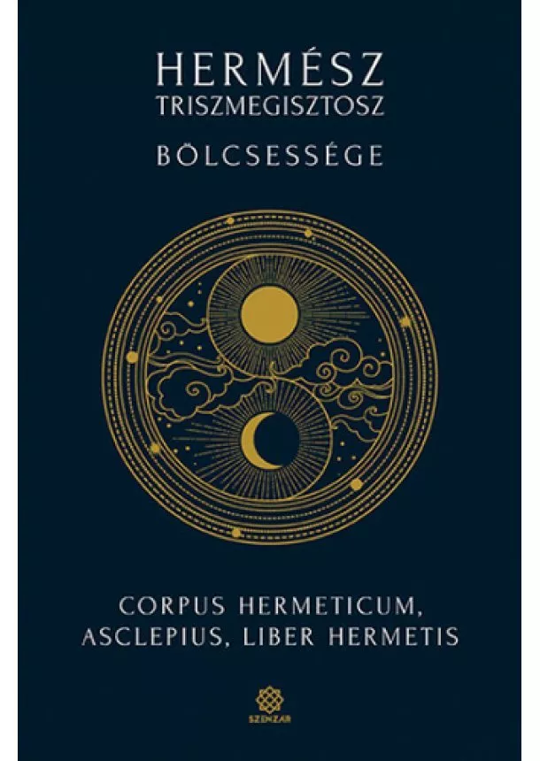 Hamvas Endre Ádám - Hermész Triszmegisztosz bölcsessége - Corpus Hermeticum, Liber Hermetis, Asclepius (4. kiadás)