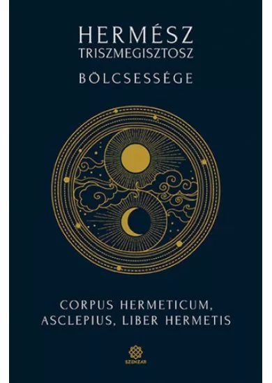 Hermész Triszmegisztosz bölcsessége - Corpus Hermeticum, Liber Hermetis, Asclepius (4. kiadás)