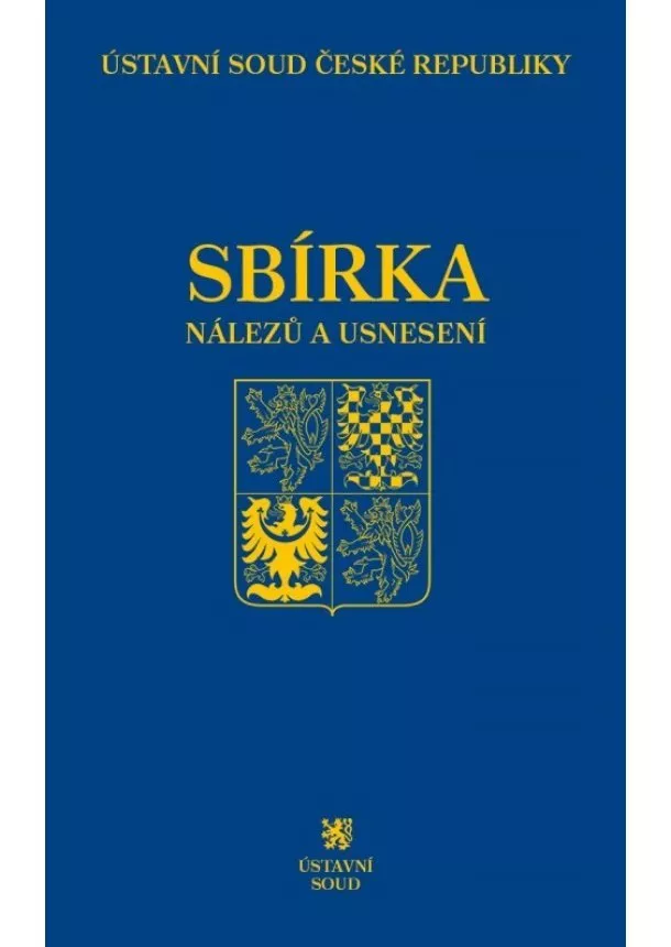 Ústavní soud ČR - Sbírka nálezů a usnesení ÚS ČR, sv.70 (vč. CD)