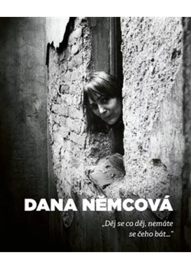 Němcová Dana, Horník Jan - Děj se co děj, nemáte se čeho bát