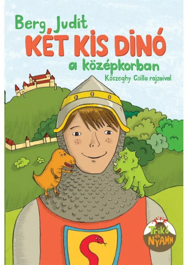 Berg Judit - Két kis dinó a középkorban - Két kis dinó (új kiadás)