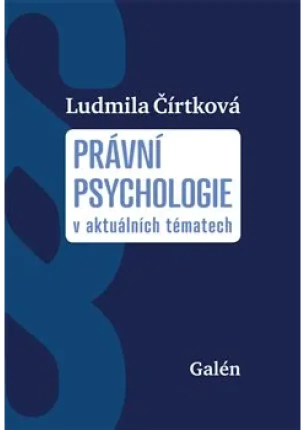 Ludmila Čírtková - Právní psychologie v aktuálních tématech