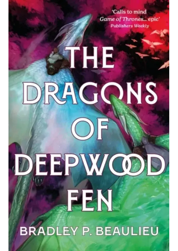 Bradley P. Beaulieu - The Dragons of Deepwood Fen
