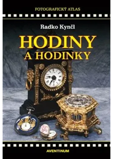 Hodiny a hodinky - Fotografický atlas