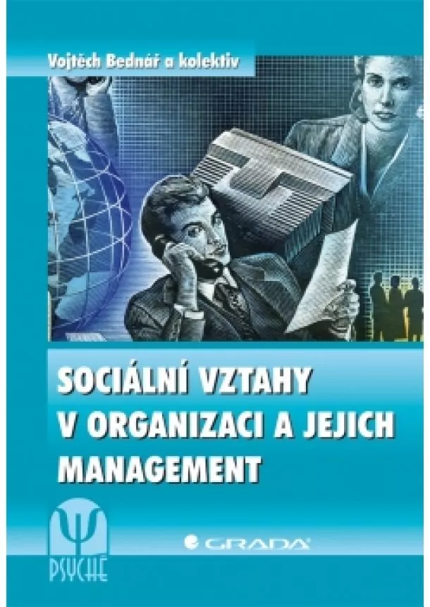 Vojtěch Bednář a kolektiv - Sociální vztahy v organizaci a jejich management