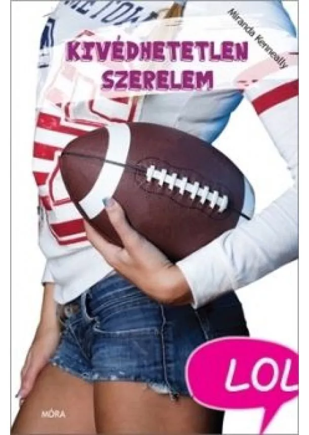 MIRANDA KENEALLY - KIVÉDHETETLEN SZERELEM