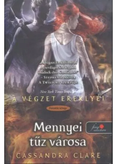 MENNYEI TŰZ VÁROSA -  A VÉGZET EREKLYÉI 6. /KEMÉNY