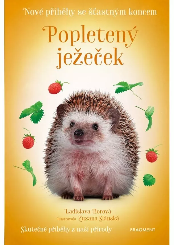 Ladislava Horová - Nové příběhy se šťastným koncem – Popletený ježeček