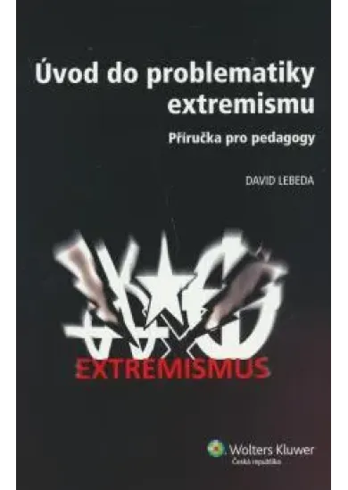 Úvod do problematiky extremismu - Příručka pro pedagogy
