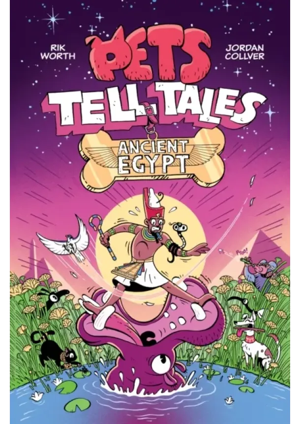 Rik Worth, Jordan Collver - Pets Tell Tales: Ancient Egypt