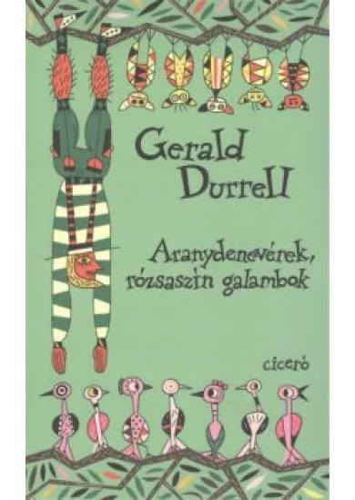 Aranydenevérek, rózsaszín galambok
