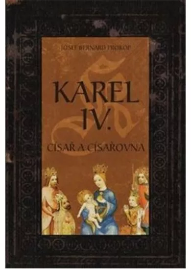 Karel IV. - Císař a císařovna