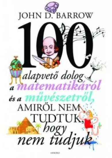 100 alapvető dolog, amiről nem tudtuk, hogy nem tudjuk (2. kiadás)