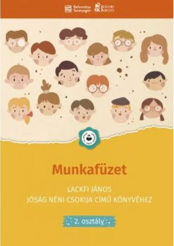 Kovács Zsuzsanna - Munkafüzet - Lackfi János Jóság néni csokija című könyvéhez - 2. osztály