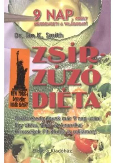 ZSÍRZÚZÓ DIÉTA /9 NAP, AMELY MEGRENGETI A VILÁGODAT!