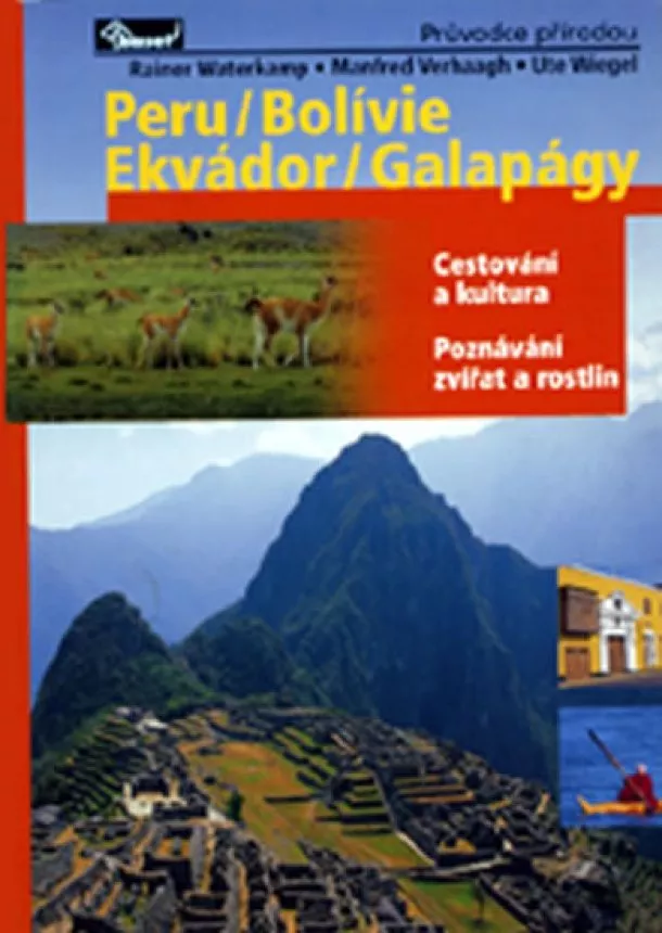 Rainer Waterkamp, Manfred Verhaagh, Ute Wiegel - Peru / Bolívie / Ekvádor / Galapágy – průvodce přírodou
