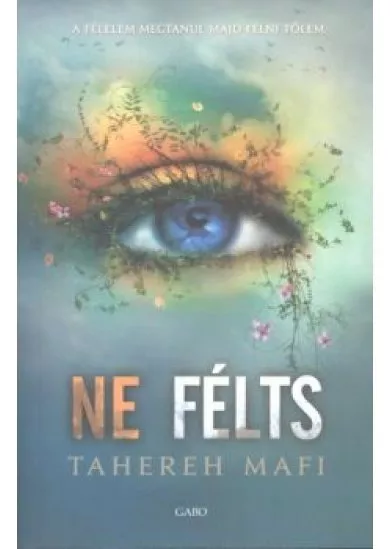 Ne félts /A félelem megtanul majd félni tőlem.