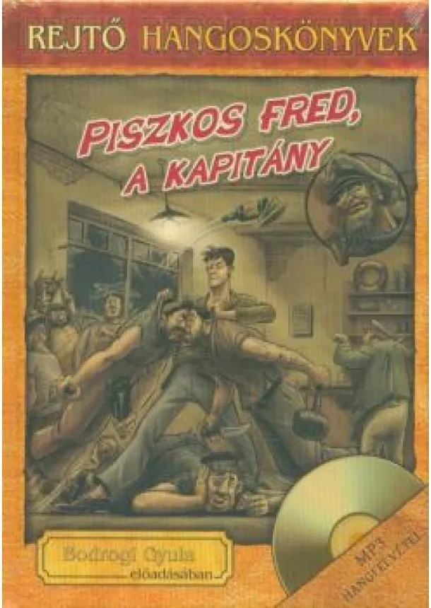 Rejtő Jenő - Piszkos Fred, a kapitány /Rejtő hangoskönyvek 5.