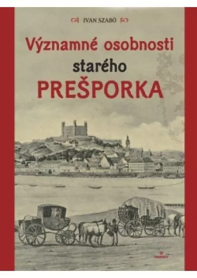 Významné osobnosti starého Prešporka