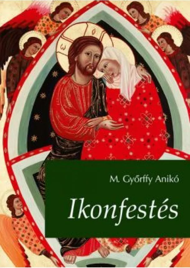 M. Győrffy Anikó - Ikonfestés (2. kiadás)