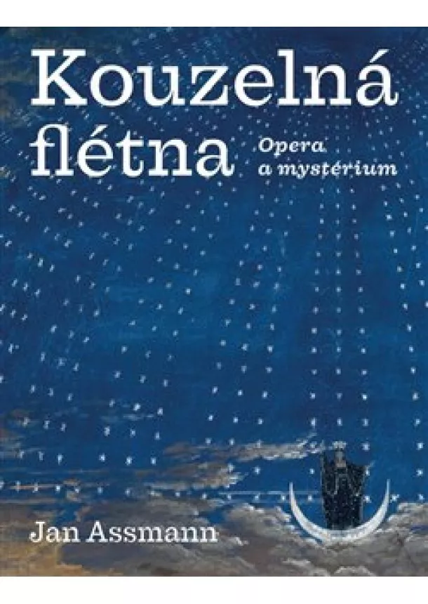Jan Assmann - Kouzelná flétna - Opera a mystérium