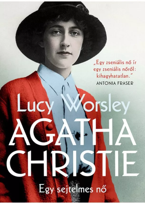 Lucy Worsley - Agatha Christie - Egy sejtelmes nő