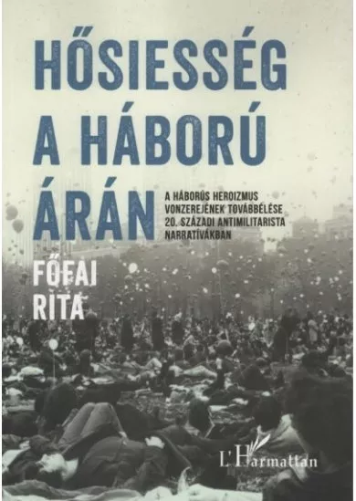 Hősiesség a háború árán
