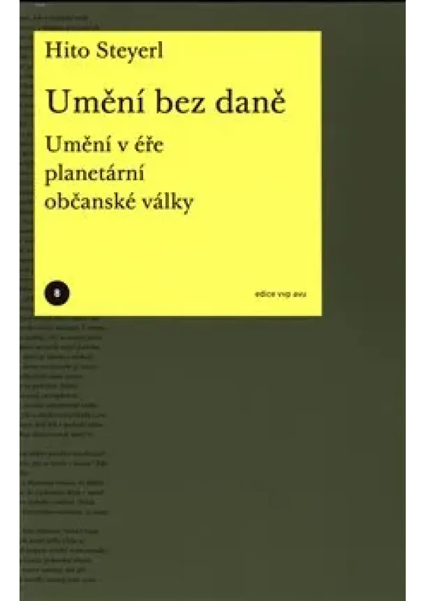 Hito Steyerl - Umění bez daně - Umění v éře planetární občanské války