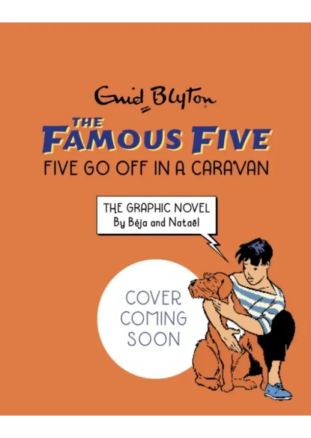 Enid Blyton - Famous Five Graphic Novel: Five Go Off in a Caravan